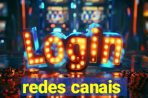 redes canais